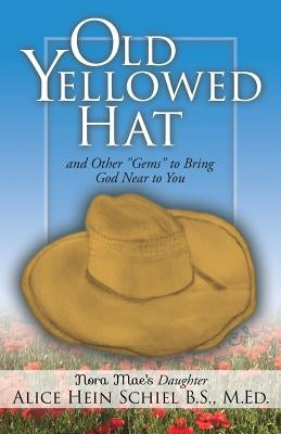 Old Yellowed Hat by Schiel B. S. M. Ed, Alice Hein