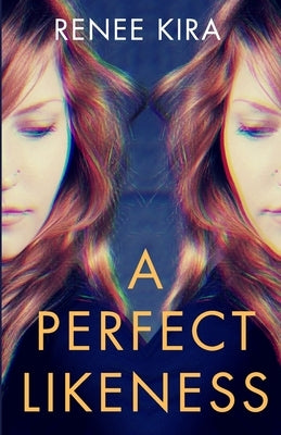 A Perfect Likeness by Kira, Renee