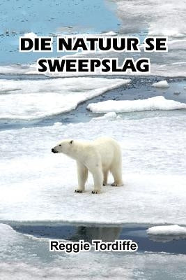 Die Natuur Se Sweepslag by Tordiffe, Reggie