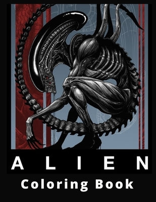 Alien Coloring Book: Fun Creative And Unique Entertain Activity Coloring Pages by Rice, Roberto