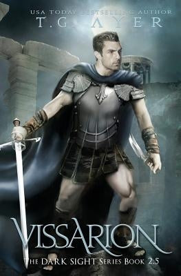 Vissarion: A Dark Sight Novel #3 by Ayer, T. G.