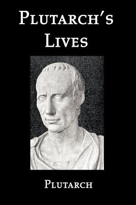 Selections from Plutarch's Lives by Plutarch