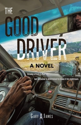 The Good Driver by James, Gary A.