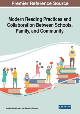 Modern Reading Practices and Collaboration Between Schools, Family, and Community by Almeida, Ana Patrícia
