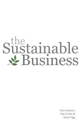 The Sustainable Business by Carter, Ray