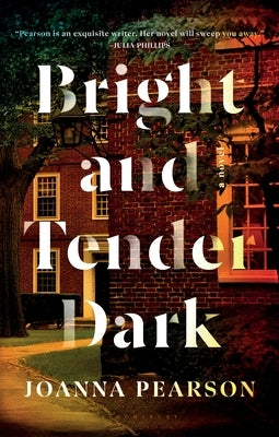Bright and Tender Dark by Pearson, Joanna