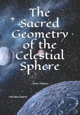 The Sacred Geometry of the Celestial Sphere: Spiritus Mysterium by Constellation, Telescopium