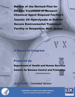 Review of the Revised Plan for Off-Site Treatment of Newport Chemical Agent Disposal Facility's Caustic VX Hydrolysate at DuPont Secure Environment Tr by Human Services, Department of Health and