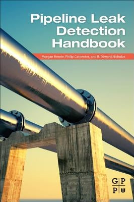 Pipeline Leak Detection Handbook by Henrie, Morgan