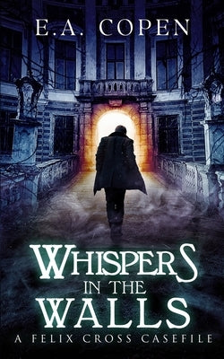 Whispers in the Walls: A Supernatural Suspense Novel by Copen, E. a.