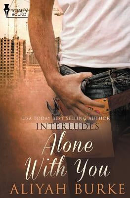 Interludes: Alone with You by Burke, Aliyah