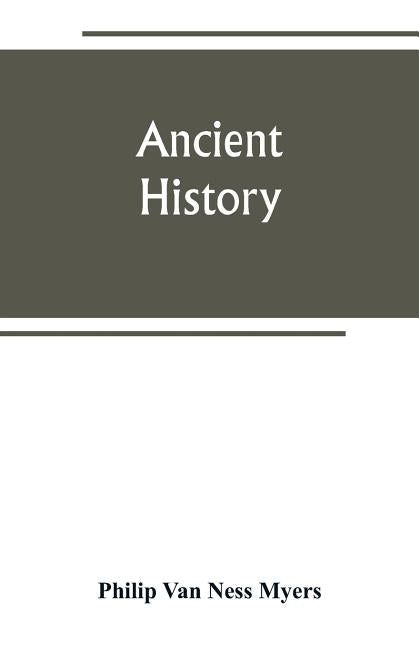 Ancient history by Van Ness Myers, Philip