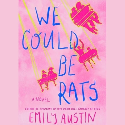We Could Be Rats by Austin, Emily