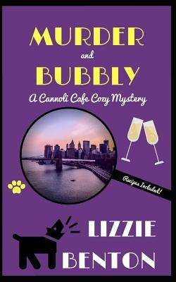 Murder and Bubbly: A Cannoli Cafe Cozy Mystery by Benton, Lizzie