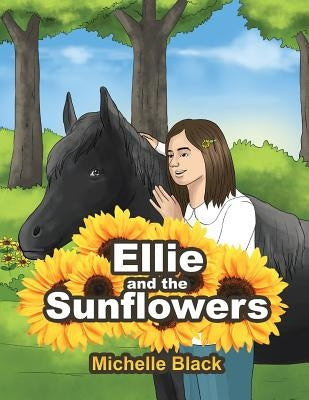 Ellie and the Sunflowers by Black, Michelle