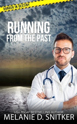 Running from the Past: Christian Romantic Suspense by Snitker, Melanie D.