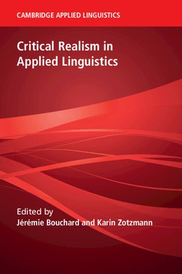 Critical Realism in Applied Linguistics by Bouchard, Jérémie