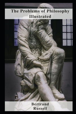 The Problems of Philosophy Illustrated by Russell, Bertrand