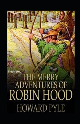 The Merry Adventures of Robin Hood Illustrated by Pyle, Howard