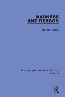 Madness and Reason by Radden, Jennifer