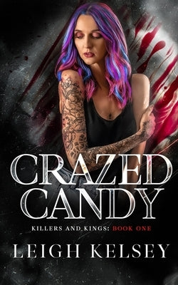 Crazed Candy by Kelsey, Leigh