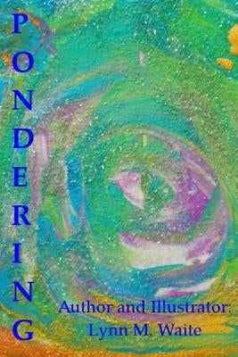 Pondering by Waite, Lynn M.
