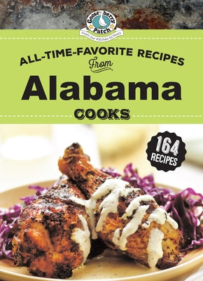 All Time Favorite Recipes from Alabama Cooks by Gooseberry Patch