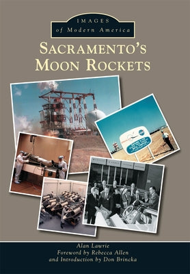 Sacramento's Moon Rockets by Lawrie, Alan