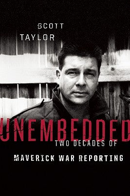 Unembedded: Two Decades of Maverick War Reporting by Taylor, Scott
