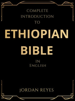Complete Introduction to Ethiopian Bible In English by Reyes, Jordan
