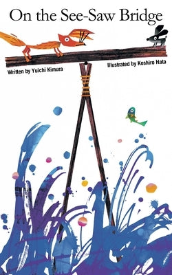On the Seesaw Bridge by Kimura, Yuichi