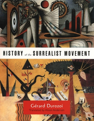 History of the Surrealist Movement by Durozoi, Gérard