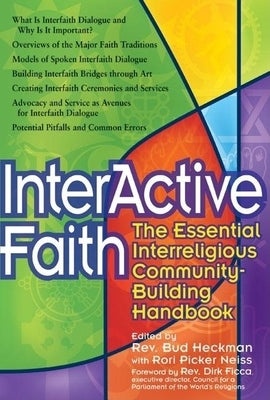 Interactive Faith: The Essential Interreligious Community-Building Handbook by Heckman, Bud
