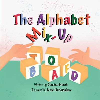 The Alphabet Mix-Up by Hursh, Jessica
