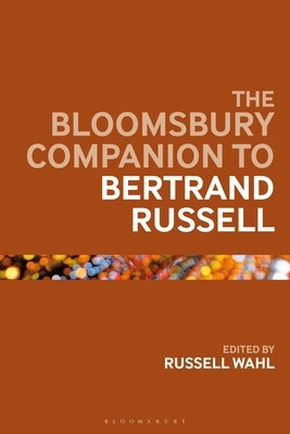 The Bloomsbury Companion to Bertrand Russell by Wahl, Russell