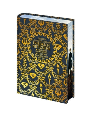 World Classics Library: Nietzsche: Thus Spake Zarathustra, Ecce Homo, Beyond Good and Evil by Nietzsche, Frederich