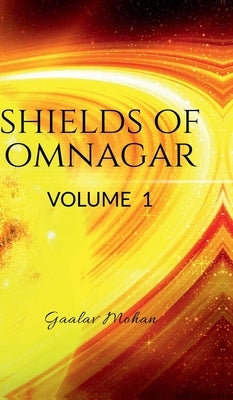 Shields of Omanagar by Gaalav Mohan
