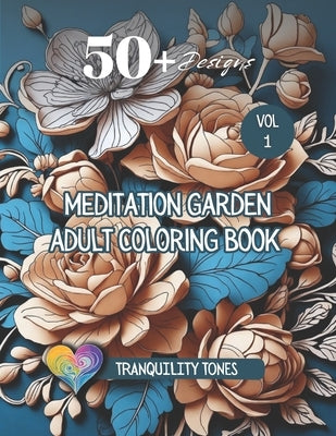 Meditation Garden - Adult Coloring Book: Flowers, Plants and Gardens by Almache, Pedro