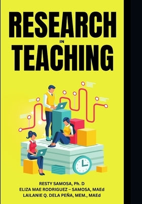 Research in Teaching by Lailanie Q. Dela Pe?a, Resty Samosa Eli
