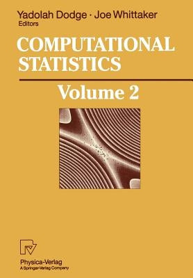 Computational Statistics: Volume 2: Proceedings of the 10th Symposium on Computational Statistics, Compstat, Neuchâtel, Switzerland, August 1992 by Dodge, Yadolah