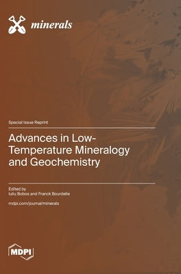 Advances in Low-Temperature Mineralogy and Geochemistry by Bobos, Iuliu