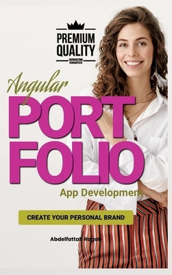 Angular Portfolio App Development: Create your personal brand by Ragab, Abdelfattah
