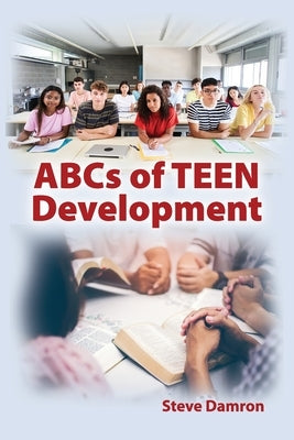 ABCs of Teen Development by Damron, Steve