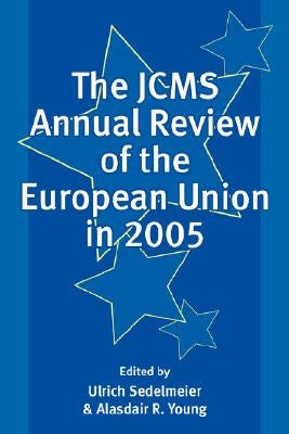 The Jcms Annual Review of the European Union in 2005 by Sedelmeier, Ulrich