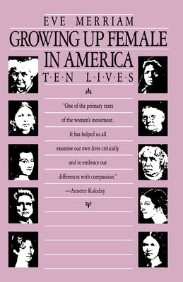 Growing Up Female in America: Ten Lives by Merriam, Eve