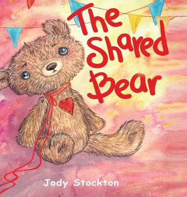 The Shared Bear by Stockton, Jody