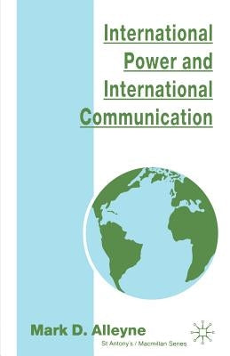 International Power and International Communication by Alleyne, Mark D.