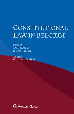 Constitutional Law in Belgium by Alen, André