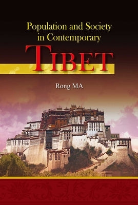 Population and Society in Contemporary Tibet by Ma, Rong