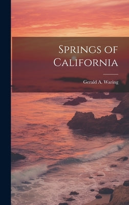 Springs of California by Waring, Gerald a. (Gerald Ashley) B.